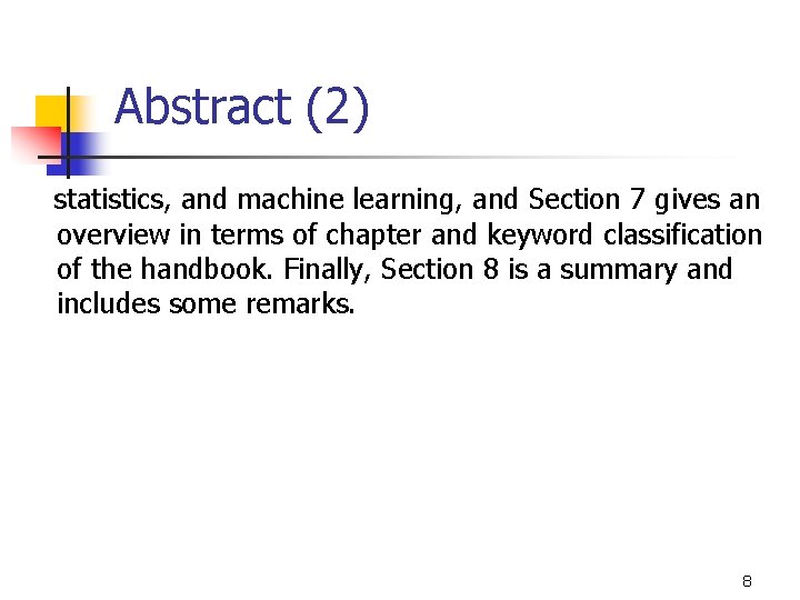 Abstract (2) statistics, and machine learning, and Section 7 gives an overview in terms