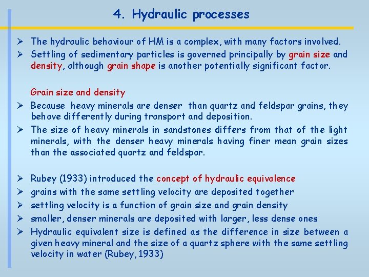 4. Hydraulic processes Ø The hydraulic behaviour of HM is a complex, with many