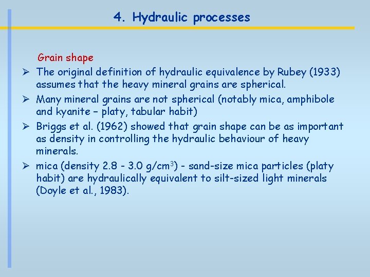 4. Hydraulic processes Ø Ø Grain shape The original definition of hydraulic equivalence by