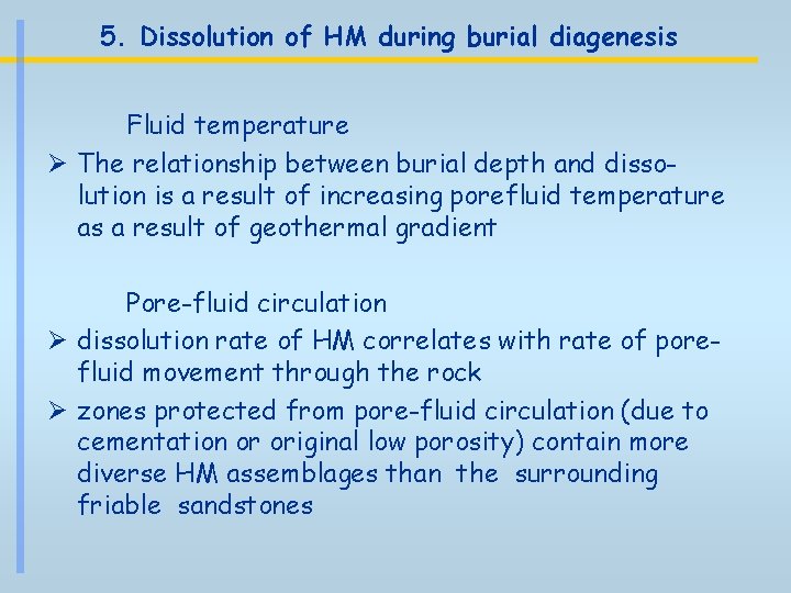 5. Dissolution of HM during burial diagenesis Fluid temperature Ø The relationship between burial