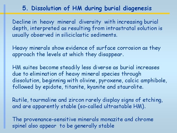 5. Dissolution of HM during burial diagenesis Decline in heavy mineral diversity with increasing