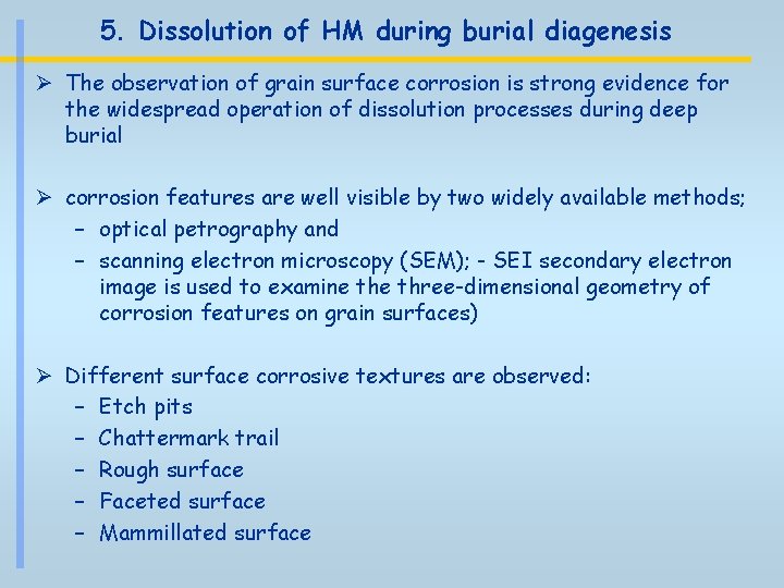 5. Dissolution of HM during burial diagenesis Ø The observation of grain surface corrosion