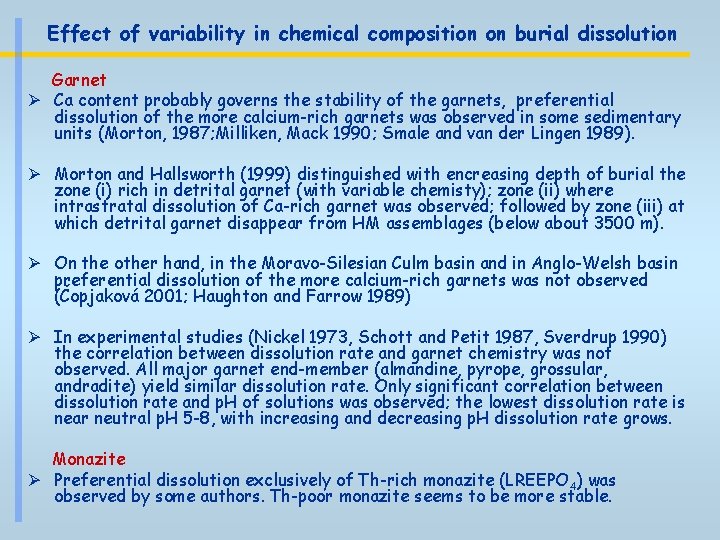 Effect of variability in chemical composition on burial dissolution Garnet Ø Ca content probably