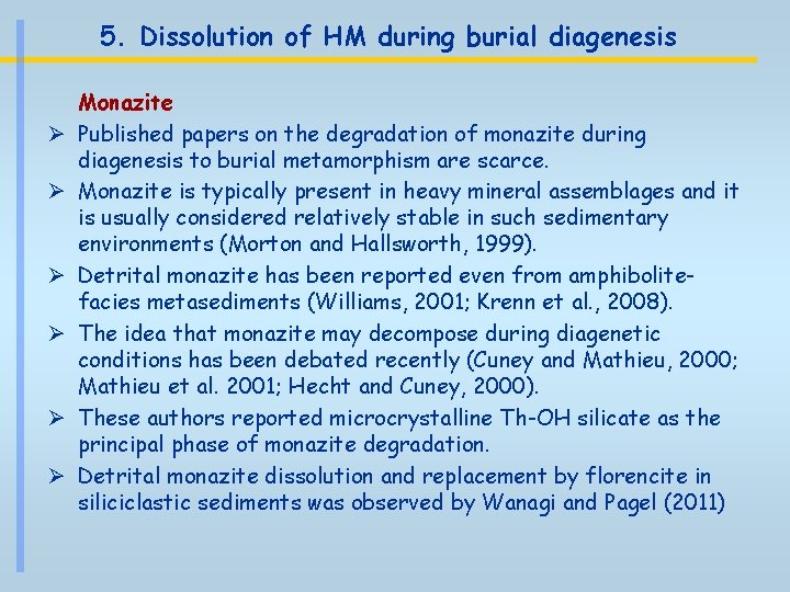 5. Dissolution of HM during burial diagenesis Ø Ø Ø Monazite Published papers on