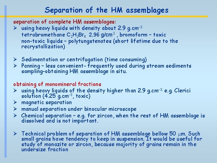 Separation of the HM assemblages separation of complete HM assemblages: Ø using heavy liquids