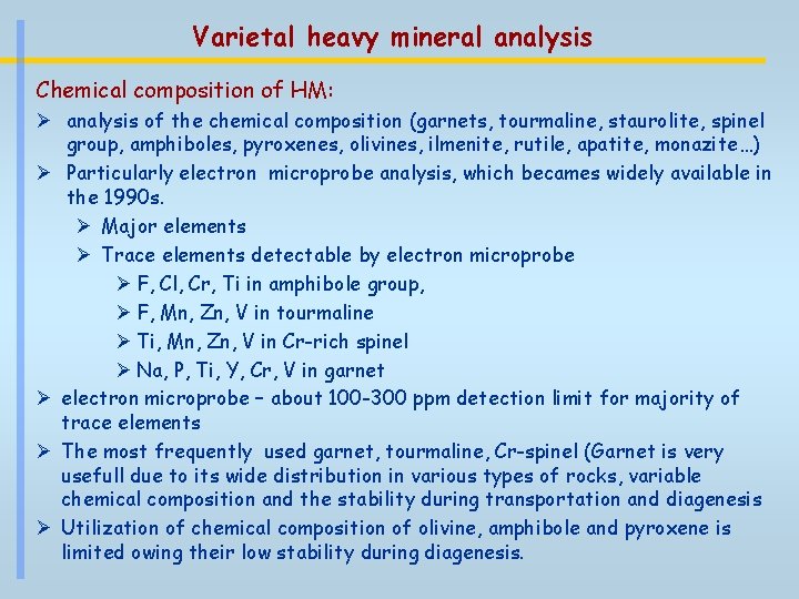 Varietal heavy mineral analysis Chemical composition of HM: Ø analysis of the chemical composition