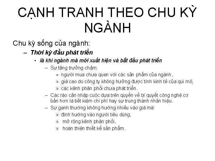 CẠNH TRANH THEO CHU KỲ NGÀNH Chu kỳ sống của ngành: – Thời kỳ