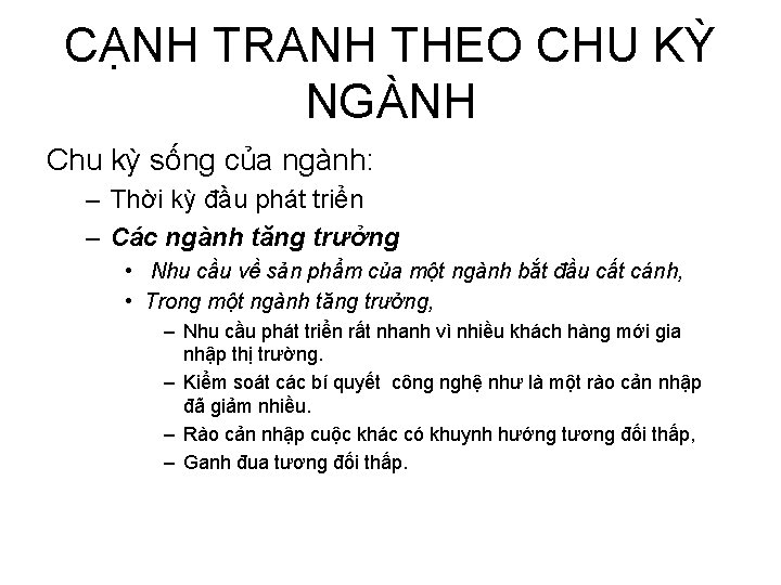 CẠNH TRANH THEO CHU KỲ NGÀNH Chu kỳ sống của ngành: – Thời kỳ