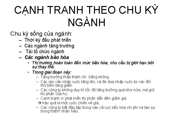 CẠNH TRANH THEO CHU KỲ NGÀNH Chu kỳ sống của ngành: – – Thời