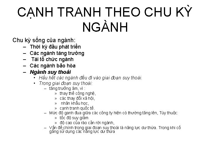 CẠNH TRANH THEO CHU KỲ NGÀNH Chu kỳ sống của ngành: – – –