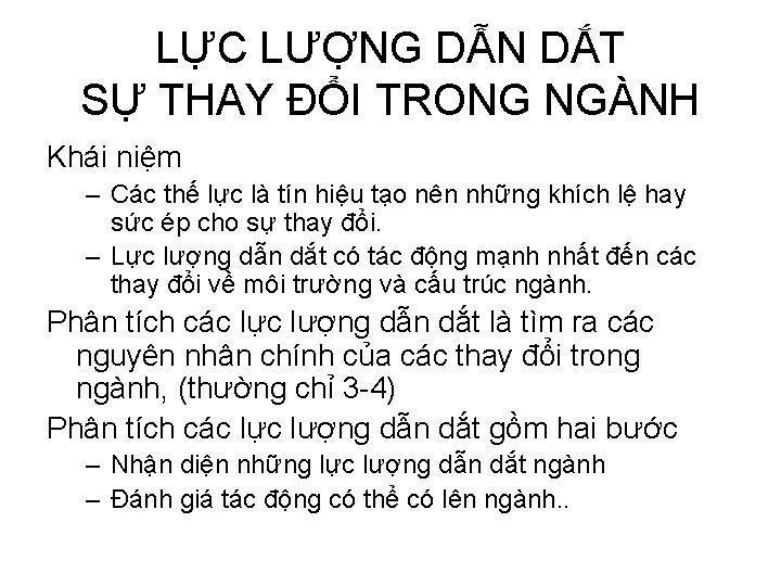 LỰC LƯỢNG DẪN DẮT SỰ THAY ĐỔI TRONG NGÀNH Khái niệm – Các thế