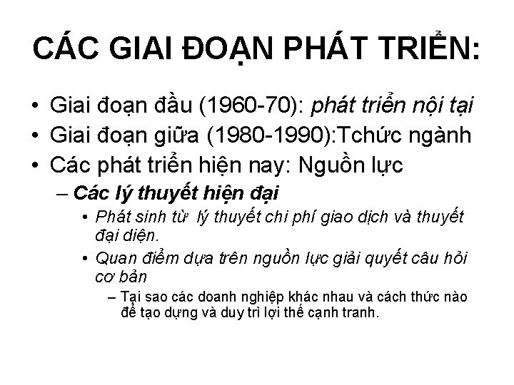 CÁC GIAI ĐOẠN PHÁT TRIỂN: • Giai đoạn đầu (1960 -70): phát triển nội