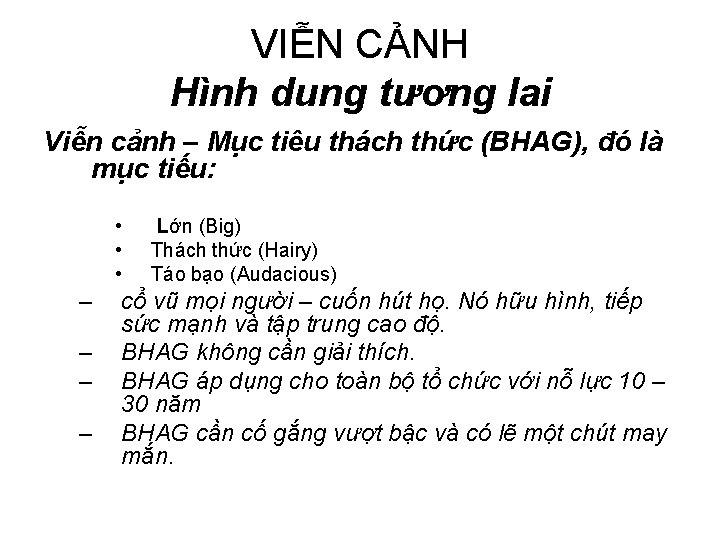 VIỄN CẢNH Hình dung tương lai Viễn cảnh – Mục tiêu thách thức (BHAG),