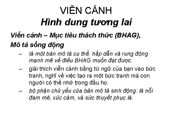 VIỄN CẢNH Hình dung tương lai Viễn cảnh – Mục tiêu thách thức (BHAG),