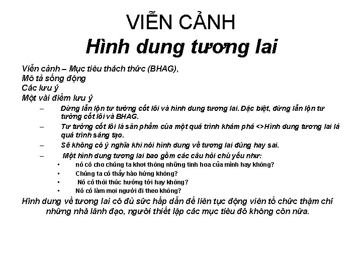 VIỄN CẢNH Hình dung tương lai Viễn cảnh – Mục tiêu thách thức (BHAG),