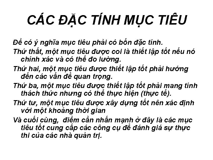 CÁC ĐẶC TÍNH MỤC TIÊU Để có ý nghĩa mục tiêu phải có bốn