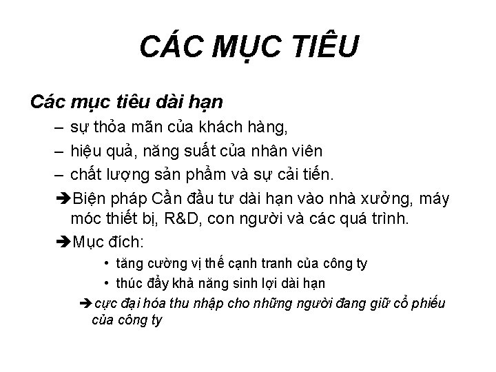 CÁC MỤC TIÊU Các mục tiêu dài hạn – sự thỏa mãn của khách