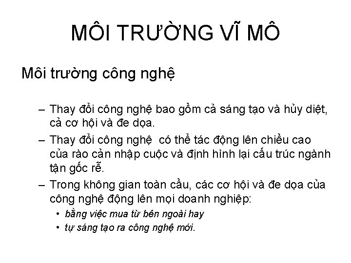 MÔI TRƯỜNG VĨ MÔ Môi trường công nghệ – Thay đổi công nghệ bao