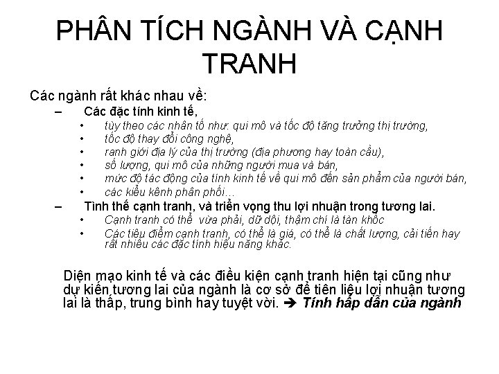 PH N TÍCH NGÀNH VÀ CẠNH TRANH Các ngành rất khác nhau về: –