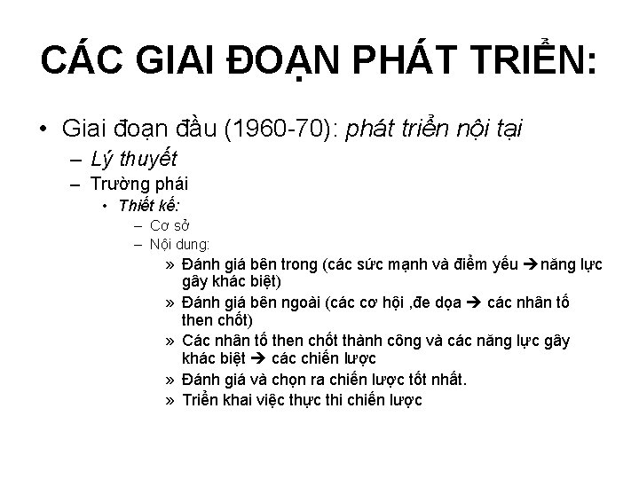 CÁC GIAI ĐOẠN PHÁT TRIỂN: • Giai đoạn đầu (1960 -70): phát triển nội