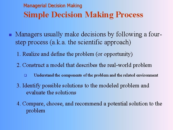 Managerial Decision Making Simple Decision Making Process n Managers usually make decisions by following