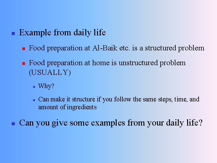 n Example from daily life n n Food preparation at Al-Baik etc. is a