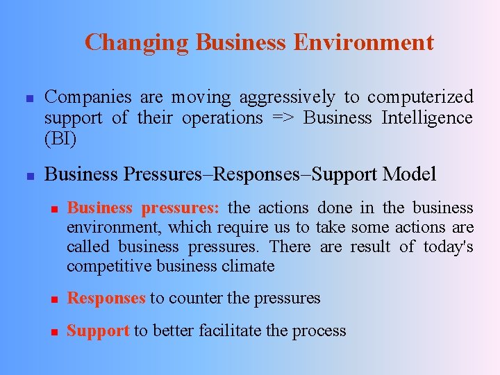 Changing Business Environment n n Companies are moving aggressively to computerized support of their