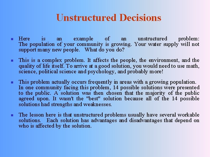 Unstructured Decisions n n Here is an example of an unstructured problem: The population