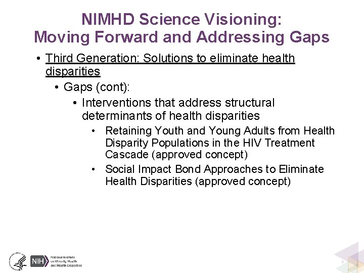 NIMHD Science Visioning: Moving Forward and Addressing Gaps • Third Generation: Solutions to eliminate