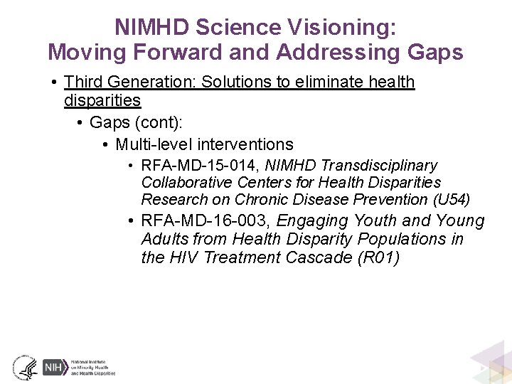 NIMHD Science Visioning: Moving Forward and Addressing Gaps • Third Generation: Solutions to eliminate