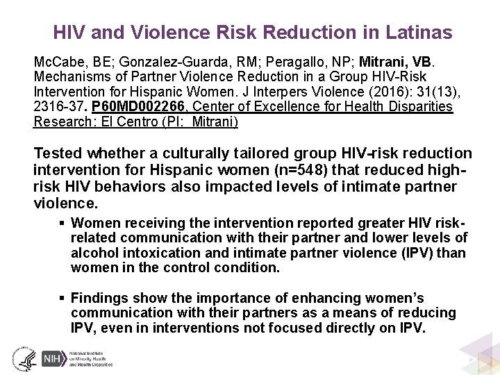 HIV and Violence Risk Reduction in Latinas Mc. Cabe, BE; Gonzalez-Guarda, RM; Peragallo, NP;