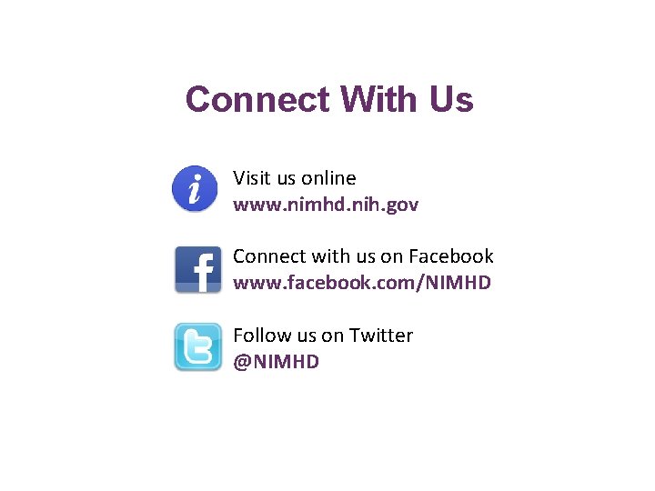 Connect With Us Visit us online www. nimhd. nih. gov Connect with us on