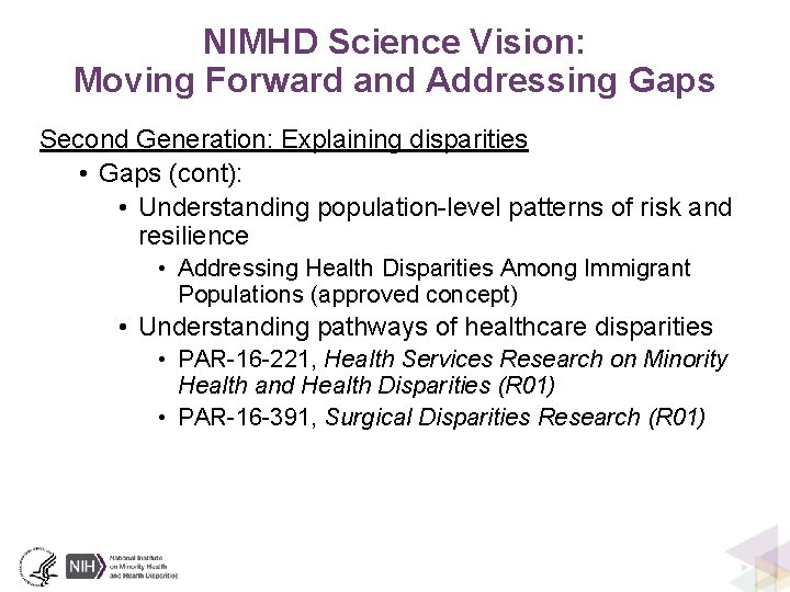 NIMHD Science Vision: Moving Forward and Addressing Gaps Second Generation: Explaining disparities • Gaps