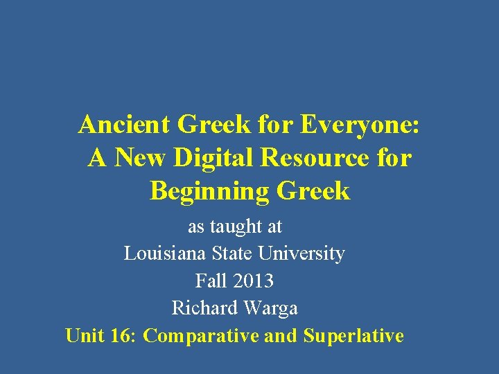 Ancient Greek for Everyone: A New Digital Resource for Beginning Greek as taught at