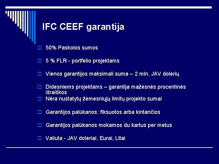 IFC CEEF garantija o 50% Paskolos sumos o 5 % FLR - portfelio projektams