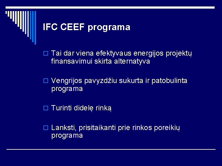 IFC CEEF programa o Tai dar viena efektyvaus energijos projektų finansavimui skirta alternatyva o