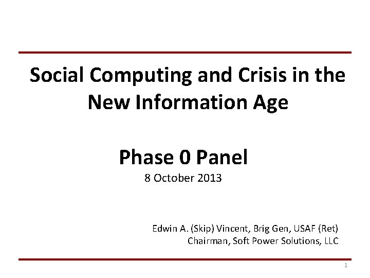 Social Computing and Crisis in the New Information Age Phase 0 Panel 8 October