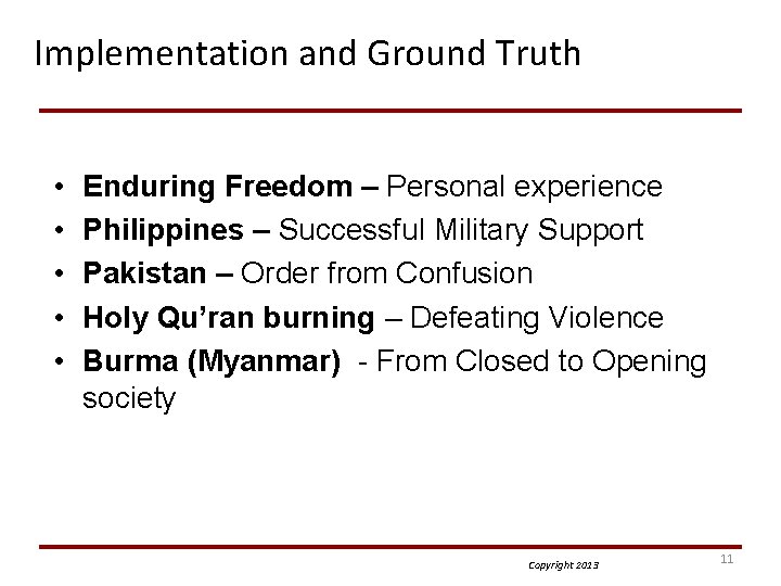 Implementation and Ground Truth • • • Enduring Freedom – Personal experience Philippines –