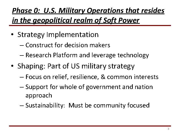 Phase 0: U. S. Military Operations that resides in the geopolitical realm of Soft