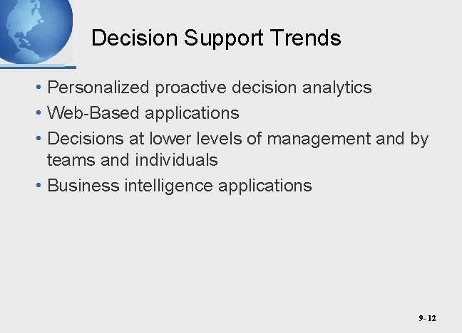 Decision Support Trends • Personalized proactive decision analytics • Web-Based applications • Decisions at