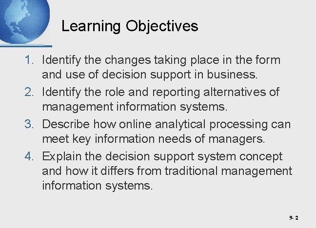 Learning Objectives 1. Identify the changes taking place in the form and use of