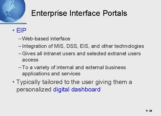 Enterprise Interface Portals • EIP – Web-based interface – Integration of MIS, DSS, EIS,