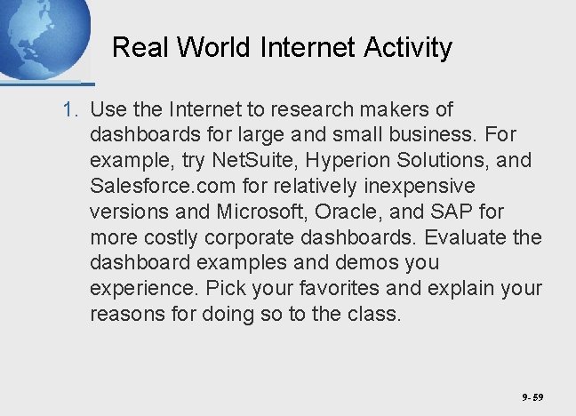 Real World Internet Activity 1. Use the Internet to research makers of dashboards for