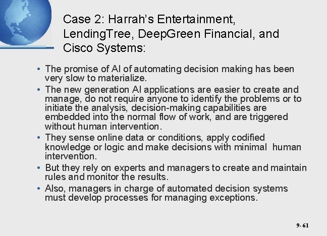 Case 2: Harrah’s Entertainment, Lending. Tree, Deep. Green Financial, and Cisco Systems: • The