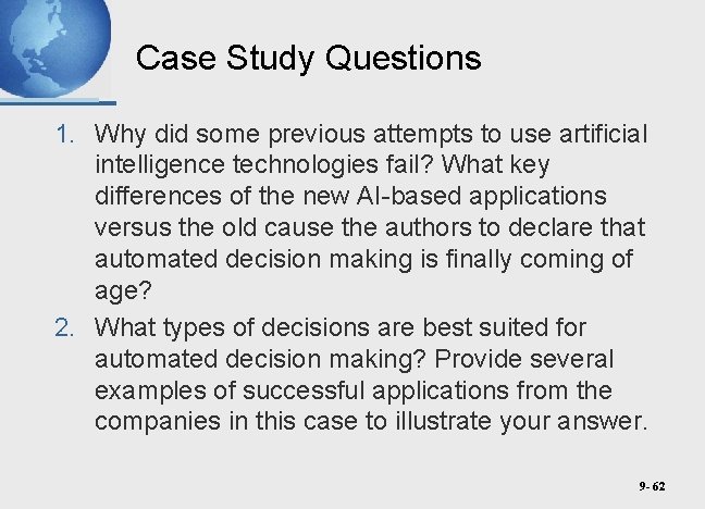 Case Study Questions 1. Why did some previous attempts to use artificial intelligence technologies