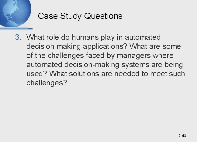 Case Study Questions 3. What role do humans play in automated decision making applications?