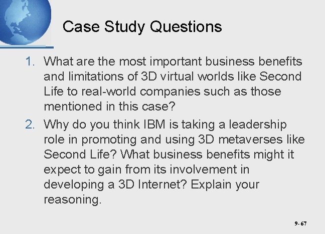 Case Study Questions 1. What are the most important business benefits and limitations of