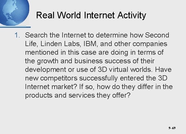 Real World Internet Activity 1. Search the Internet to determine how Second Life, Linden