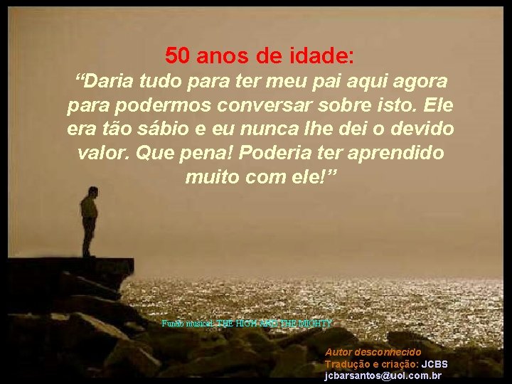 50 anos de idade: “Daria tudo para ter meu pai aqui agora para podermos