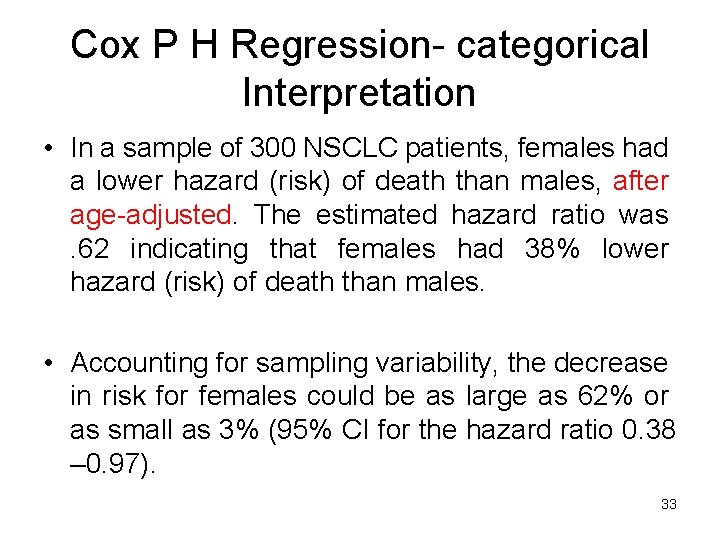 Cox P H Regression- categorical Interpretation • In a sample of 300 NSCLC patients,